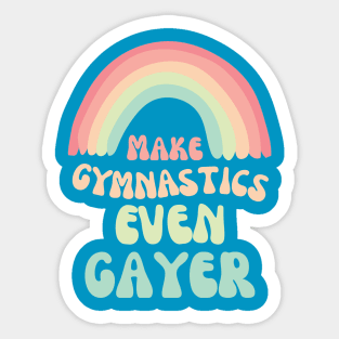 Make Gymnastics Even Gayer (Rainnbow) Sticker